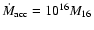 ${\dot M}_{\rm acc} = 10^{16} M_{\rm 16}$