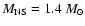$M_{\rm NS} = 1.4~M_\odot$