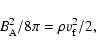\begin{displaymath}B_{\rm A}^2/8\pi = \rho v_{\rm f}^2/2,
\end{displaymath}