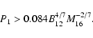 \begin{displaymath}P_{1} > 0.084 B_{\rm 12}^{4/7}M_{\rm 16}^{-2/7}.
\end{displaymath}
