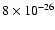 $8\times 10^{-26}$