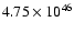 $4.75\times 10^{46} $