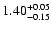$1.40^{\rm +0.05}_{-0.15}$