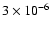$ 3 \times 10^{\rm -6}$
