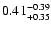 $0.41^{\rm -0.39}_{+0.35}$