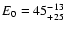 $E_{0}=45^{\rm -13}_{+25}$