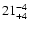 $21^{\rm -4}_{+4}$