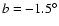 $b=-1.5^{\circ}$