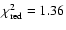 $\chi^{2}_{\rm red}=1.36$