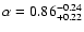 $\alpha=0.86^{-0.24}_{+0.22}$