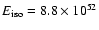 $E_{\rm iso}=8.8 \times 10^{52}$
