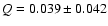 $Q=0.039 \pm 0.042$