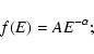 \begin{displaymath}f(E)=AE^{-\alpha};
\end{displaymath}