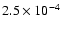 $2.5 \times 10^{-4}$