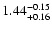 $1.44^{\rm -0.15}_{+0.16}$