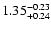 $1.35^{\rm -0.23}_{+0.24}$