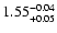 $1.55^{\rm -0.04}_{+0.05}$