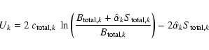\begin{displaymath}U_k = 2 \ c_{{\rm total},k} \ \ln \left(\frac{B_{{\rm total},...
..._{{\rm total},k}} \right) - 2 \hat{\alpha}_k S_{{\rm total},k}
\end{displaymath}