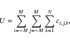 \begin{displaymath}U = \sum_{i=-M}^{M} \sum_{j=-M}^{M} \sum_{k=1}^N c_{i,j,k},
\end{displaymath}