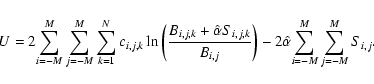 \begin{displaymath}U = 2 \! \sum_{i=-M}^{M} \sum_{j=-M}^{M} \sum_{k=1}^N c_{i,j,...
...) - 2 \hat{\alpha} \! \sum_{i=-M}^{M} \sum_{j=-M}^{M} S_{i,j}.
\end{displaymath}