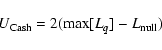 \begin{displaymath}
U_{\rm Cash} = 2(\max[L_{q}] - L_{\rm null})
\end{displaymath}