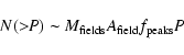 \begin{displaymath}N(>\!\!P) \sim M_{\rm fields} A_{\rm field} f_{\rm peaks} P
\end{displaymath}
