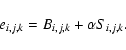 \begin{displaymath}e_{i,j,k} = B_{i,j,k} + \alpha S_{i,j,k}.
\end{displaymath}