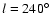 $l=240^\circ$