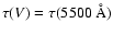 $\tau(V)=\tau(5500~\mbox{\AA})$