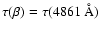$\tau(\beta)=\tau(4861~\mbox{\AA})$
