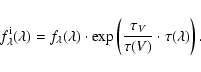 \begin{displaymath}f_{\lambda}^{{\rm i}}(\lambda)=f_{\lambda}(\lambda)\cdot\exp\left(\frac{\tau_{V}}{\tau(V)}\cdot\tau(\lambda)\right).
\end{displaymath}