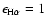 $\epsilon_{{\rm H}\alpha}=1$