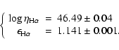 \begin{displaymath}\left\{ \begin{array}{ccl}
\log\eta_{{\rm H}\alpha} & = & 46....
...epsilon_{{\rm H}\alpha} & = & 1.141\pm0.001.\end{array}\right.
\end{displaymath}