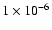 $ 1\times10^{-6}$