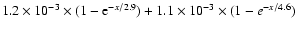 $1.2\times10^{-3}\times(1-{\rm e}^{-x/2.9})+1.1\times10^{-3}\times(1-e^{-x/4.6})$