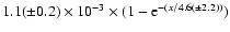 $1.1(\pm0.2)\times10^{-3}\times(1- {\rm e}^{-(x/4.6(\pm2.2) \rm )})$