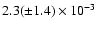$2.3(\pm1.4)\times10^{-3}$