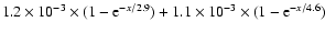 $1.2\times10^{-3}\times(1-{\rm e}^{-x/2.9})+1.1\times10^{-3}\times(1-{\rm e}^{-x/4.6})$