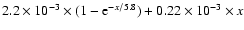 $2.2\times10^{-3}\times(1-{\rm e}^{-x/5.8})+0.22\times10^{-3}\times x$