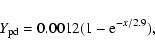 \begin{displaymath}Y_{ \rm pd}=0.0012(1-{\rm e}^{-x/2.9}),
\end{displaymath}