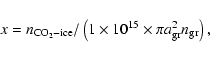 \begin{displaymath}x=n_{ \rm CO_2-ice}/\left(1\times10^{15}\times\pi a_{ \rm gr}^2 n_{ \rm gr}\right),
\end{displaymath}