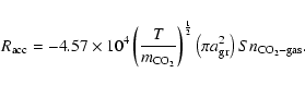 \begin{displaymath}R_{\rm acc} =-4.57\times 10^4 \left(\frac{T}{m_{\rm CO_2 }}\r...
...^\frac{1}{2}\left(\pi a_{\rm gr}^2 \right) S n_{\rm CO_2-gas}.
\end{displaymath}