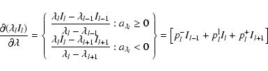 \begin{displaymath}\frac{\partial(\lambda_l I_l)}{\partial \lambda} = \left\{
\...
...eft[ p_l^- I_{{l-1}} + p_l^\vert I_l + p_l^+ I_{{l+1}} \right]
\end{displaymath}