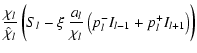 $\displaystyle \frac{\chi_l}{\hat{\chi}_l} \left( S_l - \xi \; \frac{a_l}{\chi_l} \left( p_l^- I_{{l-1}} + p_l^+ I_{{l+1}}
\right) \right)$