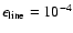 $\epsilon _{{\rm line}} = 10^{-4}$