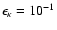 $\epsilon _\kappa = 10^{-1}$