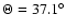 $\Theta=37.1^\circ$