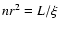 $nr^2=L/\xi$
