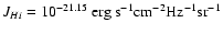 $J_{H {\sc i}} = 10^{-21.15}~{\rm erg~s}^{-1}{\rm cm}^{-2}{\rm Hz}^{-1}{\rm sr}^{-1}$