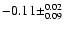 $-0.11\pm^{0.02}_{0.09}$